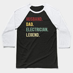 Electrician Funny Vintage Retro Shirt Husband Dad Electrician Legend Baseball T-Shirt